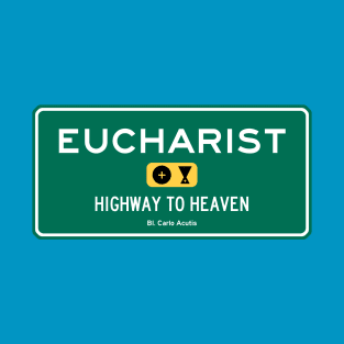 Eucharist: Highway to Heaven T-Shirt