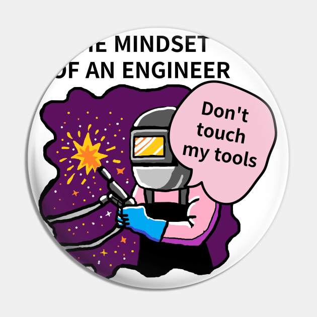 THE MINDSET  OF AN ENGINEER, Do not touch  my tools Pin by zzzozzo