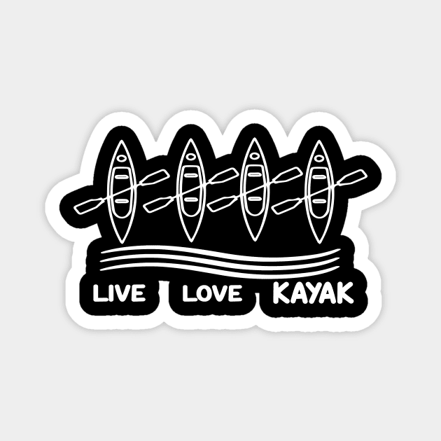 Live Love Kayak Gift For Outdoor Kayaking Lover Magnet by ValentinkapngTee