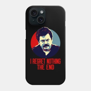 I Regret Nothing. The End. Phone Case