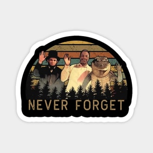 Chubbs Peterson - NEVER FORGET Magnet
