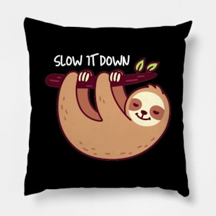 slow it down Pillow