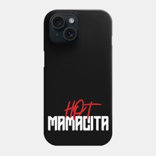 Spanish quotes hot mamacita funny Phone Case