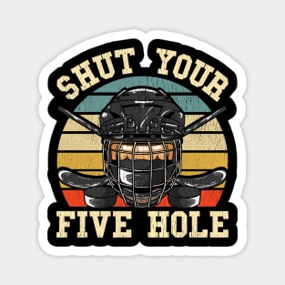 Ice Hockey Shut Your Five Hole Funny Humor Magnet