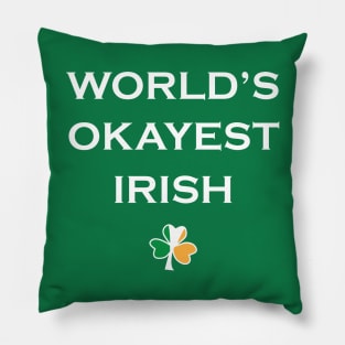 Funny st patrick's day shirt world's okayest irish t-shirt Pillow