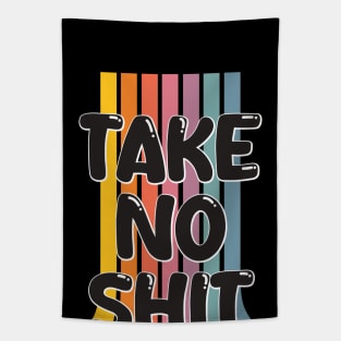 Take no shit Tapestry