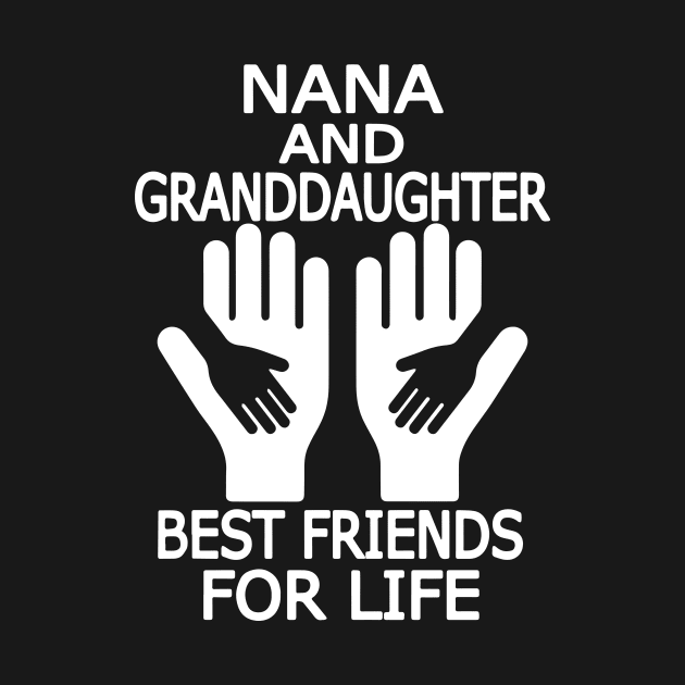 Nana And Granddaughter Best Friends For Life Daughter T Shirts by erbedingsanchez