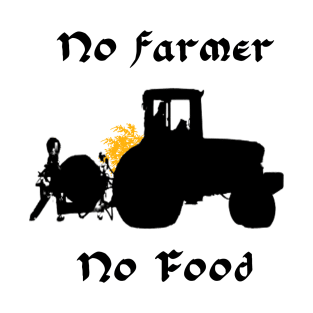 No farmer no food T-Shirt