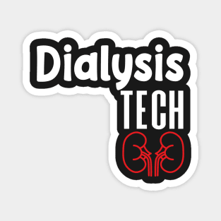 Dialysis Tech, Nephrology Tech Tee, Saying Quotes Tee Magnet