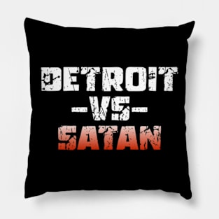 Funny Saying Detroit vs Satan Pillow