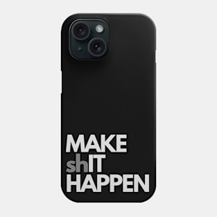 Make it happen Phone Case