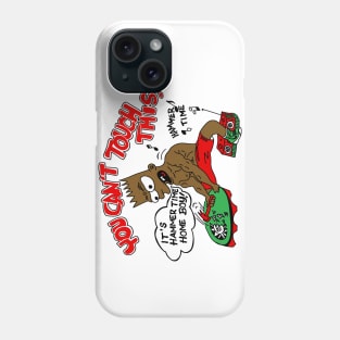 You Can't Touch This Phone Case