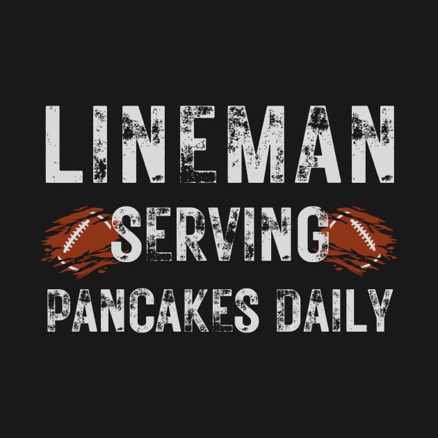 Football Lineman Shirt - Serving Pancakes Daily by AVATAR-MANIA