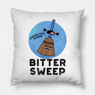 Bitter Sweep Cute Bittersweet Broom Pun Pillow