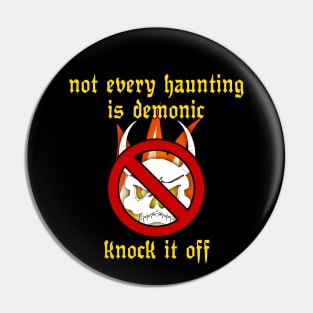 Not Every Haunting Is Demonic Pin