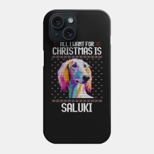 All I Want for Christmas is Saluki - Christmas Gift for Dog Lover Phone Case