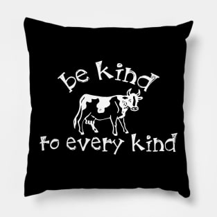 Be Kind To Every Kind Pillow