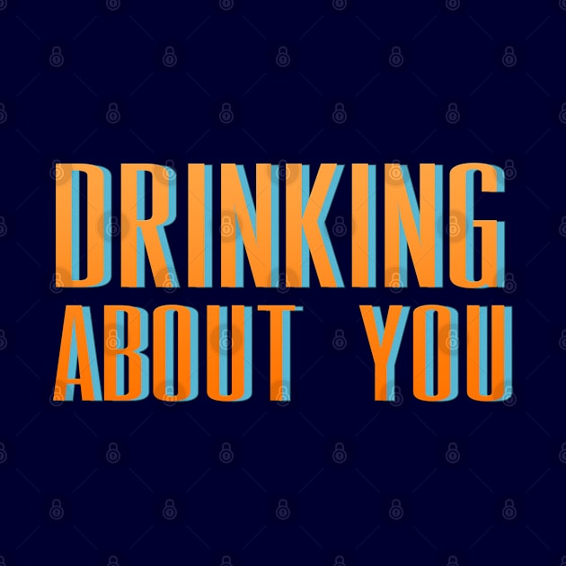 Drinking About You by LanaBanana