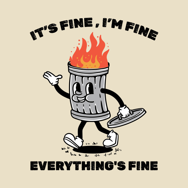 its fine dumpster on fire - retro illustration by SUMAMARU