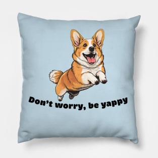 Don't worry, be yappy Pillow