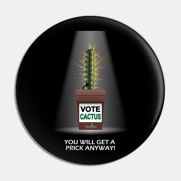 VOTE CACTUS You Will Get a Prick Anyway! Pin by Cactee