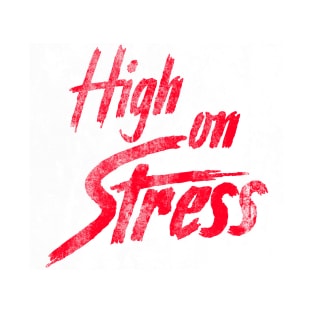 High on Stress, distressed from REVENGE OF THE NERDS T-Shirt