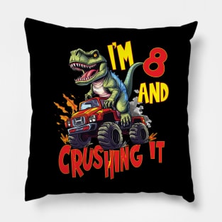 I'm 8 and Crushing It 8yr 8th Eight Birthday Monster Truck T-Rex Dinosaur Boy Girl 8 Years Old Pillow