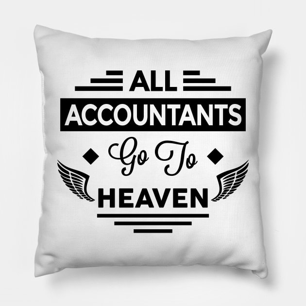 All Accountants Go To Heaven Pillow by TheArtism