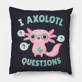 Funny I Axolotl Questions Pun Pillow