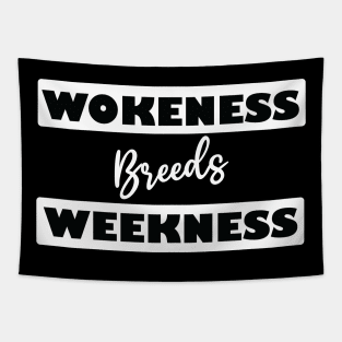 wokeness breeds weakness Tapestry