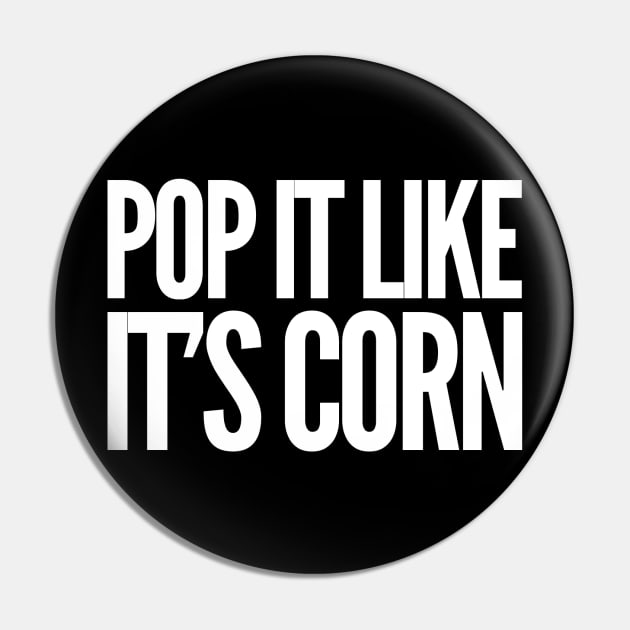 Pop It Like It's Corn Pin by GrayDaiser