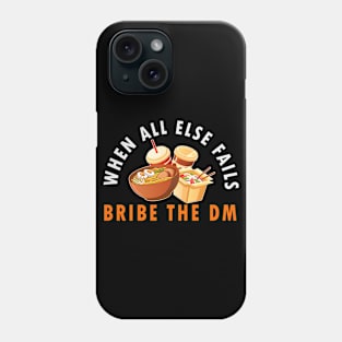 When All Else Fails Bribe The DM Phone Case