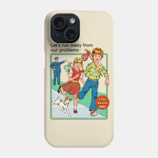 Let's Run Away Phone Case