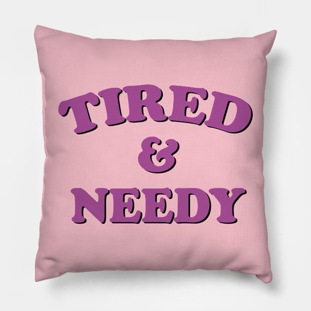 tired and needy Pillow by mdr design