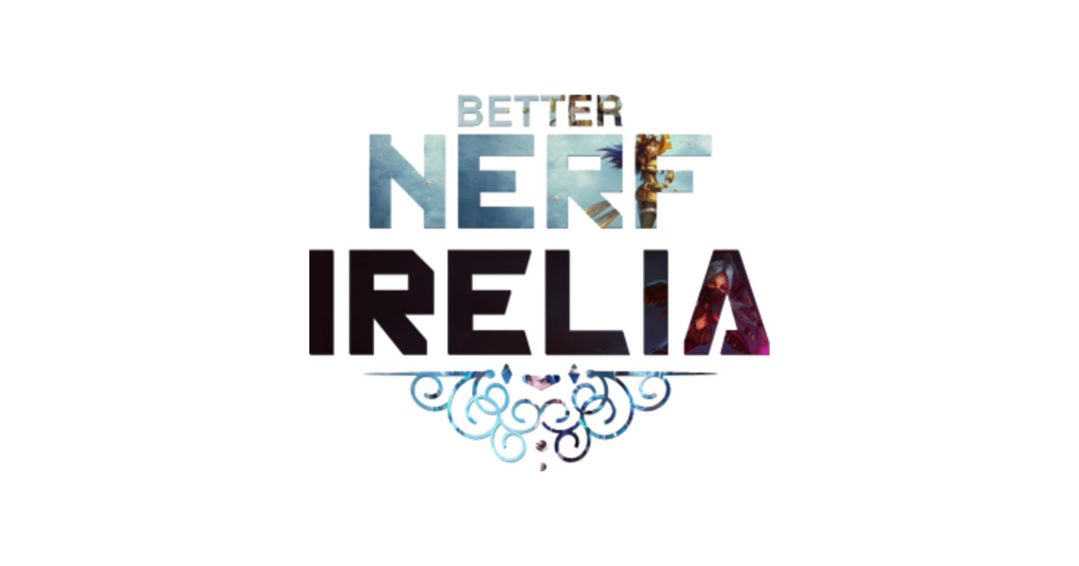 Compra Better Nerf Irelia