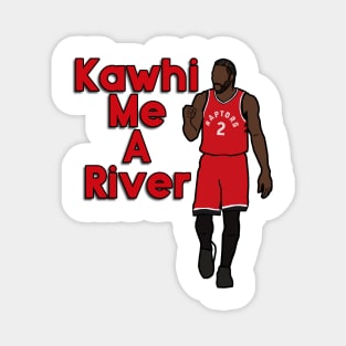 Kawhi Leonard 'Kawhi me a River' - NBA Toronto Raptors Magnet