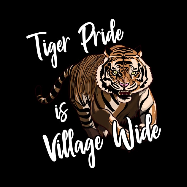 Tiger Pride is Village Wide by JKP2 Art