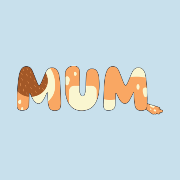 Bluey Mom/Mum - Bluey - T-Shirt | TeePublic