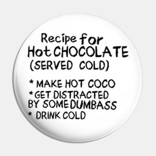 Hot Chocolate (Served Cold) Pin