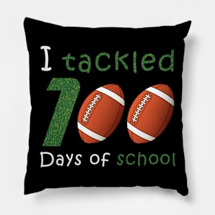 I Tackled 100 Days of School 100th Day of School Student Teacher Pillow