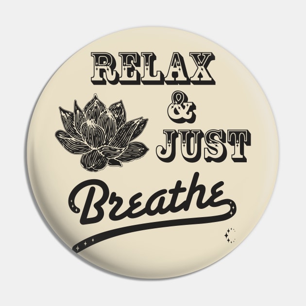 Relax & Just Breath | Lotus | Black Pin by ConstellationPublishing