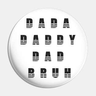 Dada Daddy Dad Bruh Fathers Day Pin