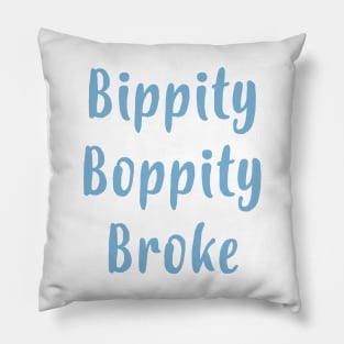 Bippity Boppity Broke Pillow