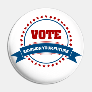 VOTE for the Future VOTE for tomorrow Pin