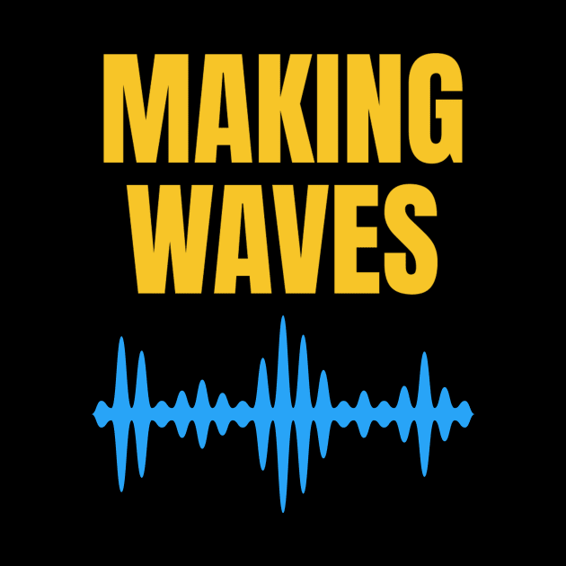 Making Waves - Sound Waves - Music Producer Blue and Yellow by Siren Seventy One