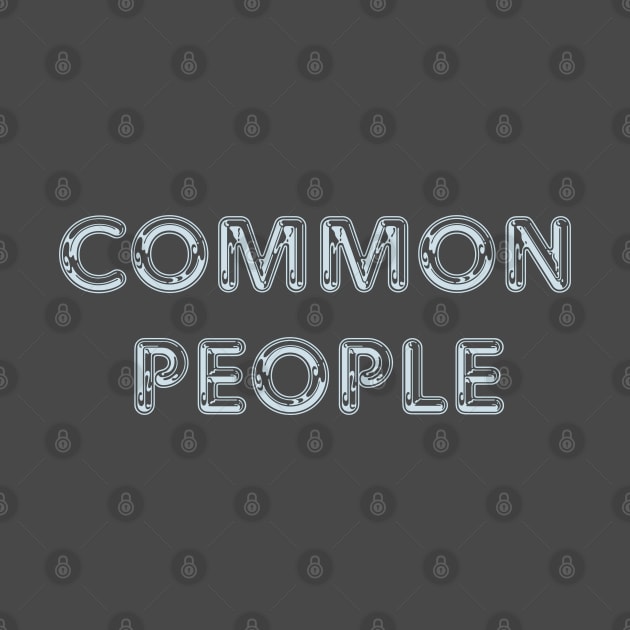 COMMON PEOPLE by KIMIDIGI