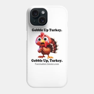 Gobble Up Turkey Phone Case