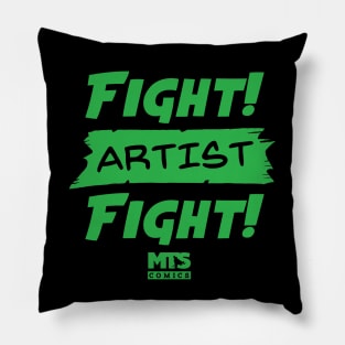 Fight Artist Fight! (Green Version) Pillow