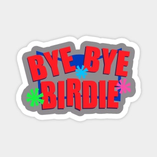 Bye Bye Birdie Logo Magnet