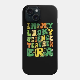 In My Lucky Science Teacher Era Saint Patricks Day Groovy Phone Case